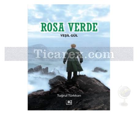 Rosa Verde - Yeşil Gül | Tuğrul Türkkan - Resim 1