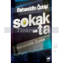 Sokakta | Bahaeddin Özkişi