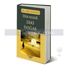 Her Bebek Zeki Doğar | Arif Özseven