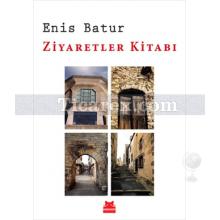 Ziyaretler Kitabı | Enis Batur