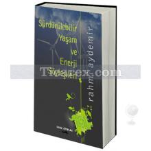 Sürdürülebilir Yaşam ve Enerji Söyleşileri | Rahmi Aydemir