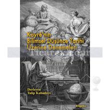 Koyre'nin Bilimsel Düşünce Tarihi Üzerine Denemeleri | Talip Kabadayı
