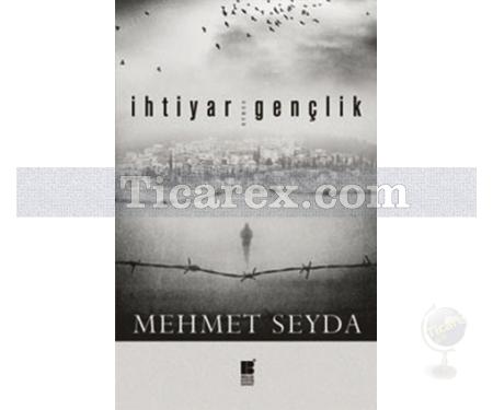 İhtiyar Gençlik | Mehmet Seyda - Resim 1