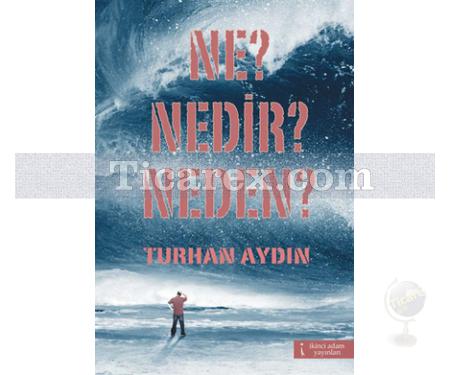 Ne? Nedir? Neden? | Turhan Aydın - Resim 1