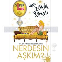 Nerdesin Aşkım | Arzu Uzun