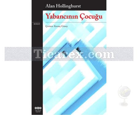 Yabancının Çocuğu | Alan Hollinghurst - Resim 1