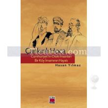 Çankırılı Hoca | Cumhuriyet'in Öteki İnsanları, Bir Köy İmamının Hayatı | Hasan Yılmaz