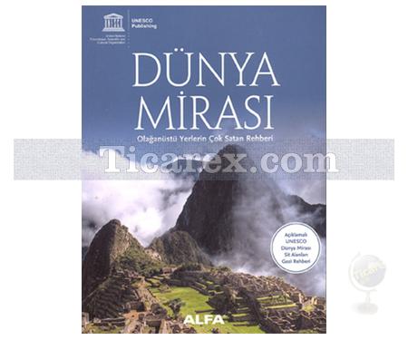 Dünya Mirası | Açıklamalı UNESCO Dünya Mirası Sit Alanları Gezi Rehberi | Kolektif - Resim 1