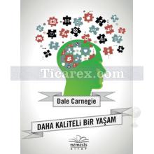 Daha Kaliteli Bir Yaşam | Dale Carnegie