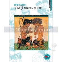 Güneşi Arayan Çocuk | Bilgin Adalı