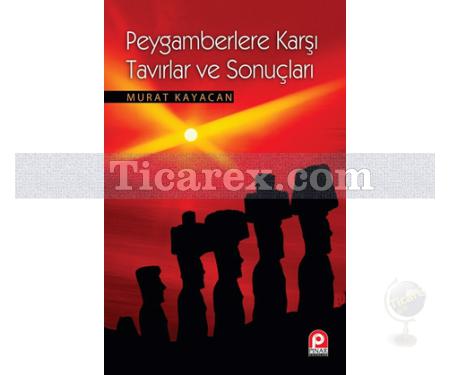 Peygamberlere Karşı Tavırlar ve Sonuçları | Murat Kayacan - Resim 1