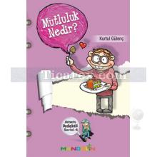 Mutluluk Nedir? | Felsefe Dedektifi Serisi 4 | Kurtul Gülenç