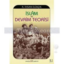 İslam ve Devrim Teorisi | R. İhsan Eliaçık