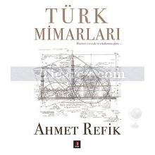 Türk Mimarları | Ahmet Refik