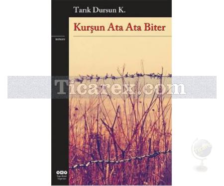 Kurşun Ata Ata Biter | Tarık Dursun K. - Resim 1