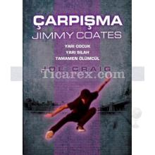 Çarpışma | Jimmy Coates 5. Kitap | Joe Craig