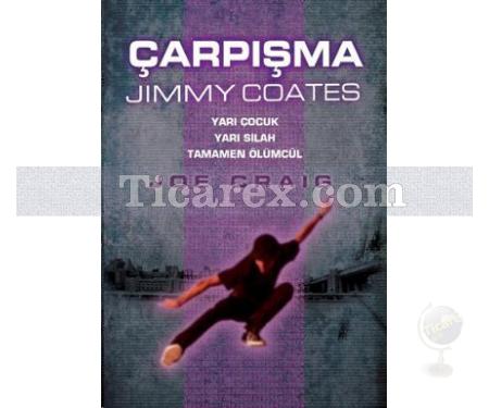 Çarpışma | Jimmy Coates 5. Kitap | Joe Craig - Resim 1