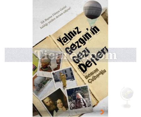 Yalnız Gezginin Gezi Defteri | Benian Çulhaoğlu - Resim 1