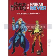 Martin Mystere ve Nathan Never - Gelecek Mahkumu | Alfredo Castelli, Antonio Serra