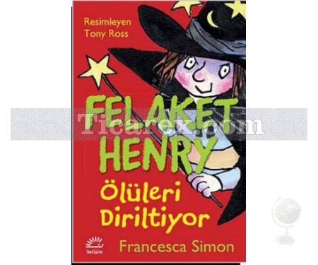 Felaket Henry Ölüleri Diriltiyor | Francesca Simon - Resim 1