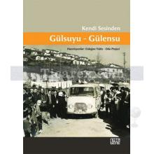 Kendi Sesinden Gülsuyu-Gülensu | Erdoğan Yıldız, Oda Projesi