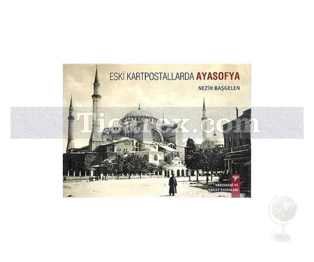 Eski Kartpostallarda Ayasofya | Nezih Başgelen - Resim 1