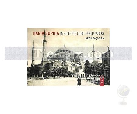 Hagia Sophia in Old Picture Postcard | Nezih Başgelen - Resim 1