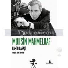 Muhsin Mahmelbaf | Hamid Dabaşi