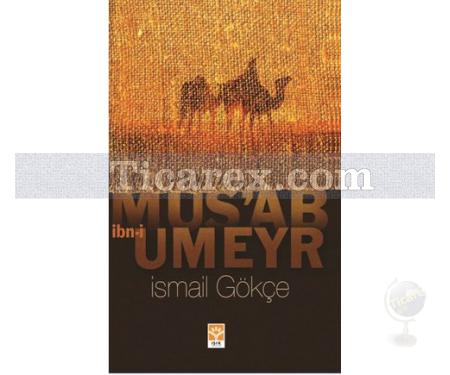 Mus'ab İbn-i Umeyr | İsmail Gökçe - Resim 1