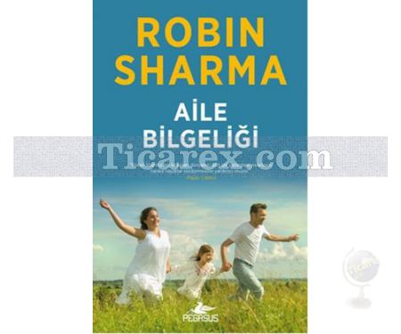 Aile Bilgeliği | Robin Sharma - Resim 1