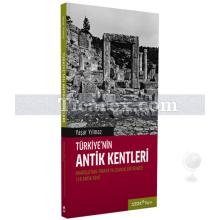 Türkiye'nin Antik Kentleri | Yaşar Yılmaz