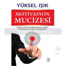 Motivasyon Mucizesi | Yüksel Işık