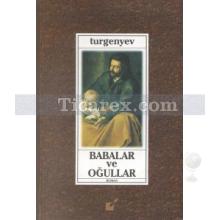 Babalar ve Oğullar | Ivan Sergeyeviç Turgenyev