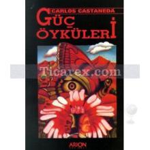 Güç Öyküleri | Carlos Castaneda