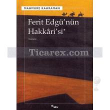 Ferit Edgü'nün Hakkari'si | Mahmure Kahraman