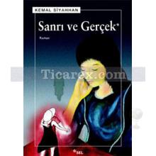 Sanrı ve Gerçek | Kemal Siyahhan