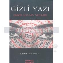 Gizli Yazı | Kader Abdolah