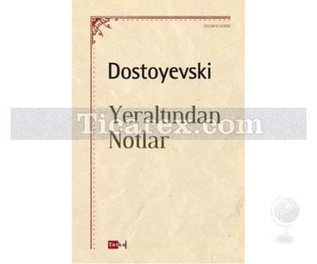 Yeraltından Notlar | Fyodor Mihayloviç Dostoyevski - Resim 1