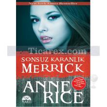 Sonsuz Karanlık: Merrick | Anne Rice