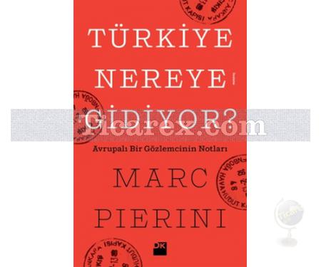 Türkiye Nereye Gidiyor? | Marc Pierini - Resim 1