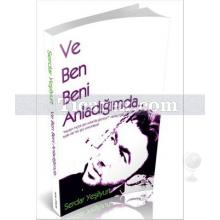 Ve Ben Beni Anladığımda | Serdar Yeşilyurt