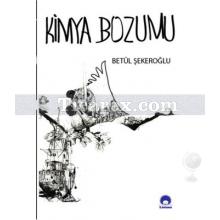 Kimya Bozumu | Betül Şekeroğlu