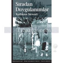 Sıradan Duygulanımlar | Kathleen Stewart