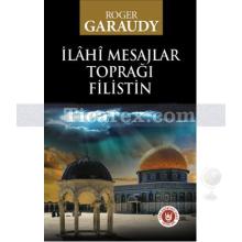 İlahi Mesajlar Toprağı Filistin | Roger Garaudy