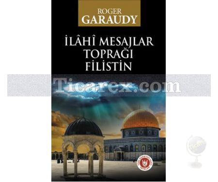 İlahi Mesajlar Toprağı Filistin | Roger Garaudy - Resim 1