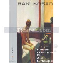 Kader Otelinde Aşk Cinayeti | Baki Koşar