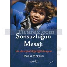 Sonsuzluğun Mesajı | Marlo Morgan