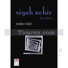 Siyah Nehir | Evren Yiğit