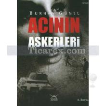 Acının Askerleri | Burhan Günel