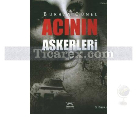 Acının Askerleri | Burhan Günel - Resim 1